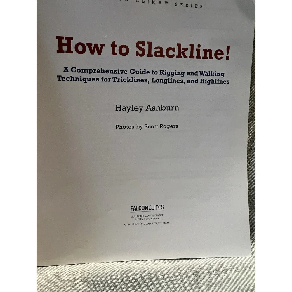 How to Slackline! Guide Rigging Walking Techniques Hayley Ashburn 9780762784998